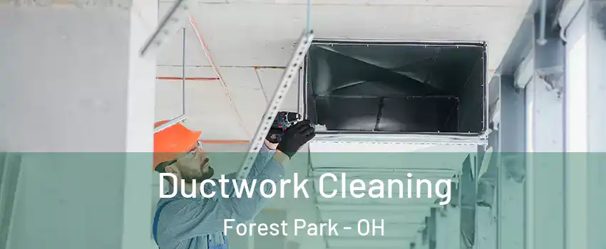  Ductwork Cleaning Forest Park - OH