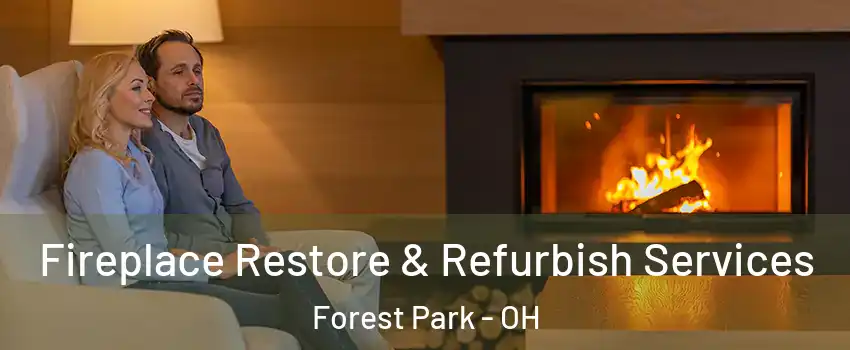  Fireplace Restore & Refurbish Services Forest Park - OH