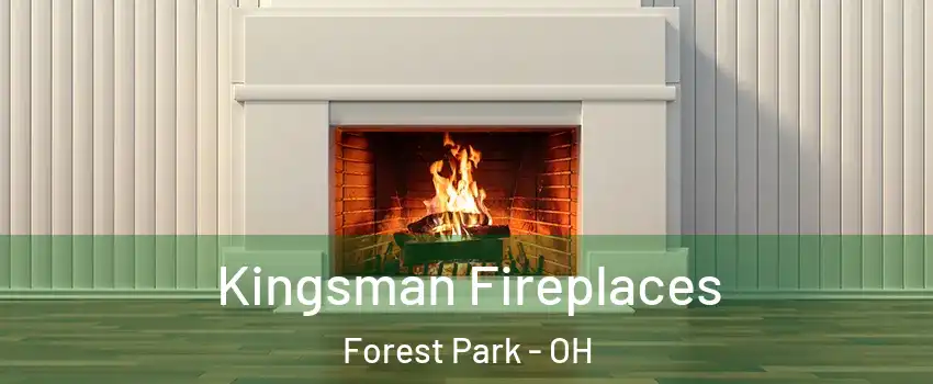  Kingsman Fireplaces Forest Park - OH