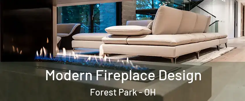  Modern Fireplace Design Forest Park - OH