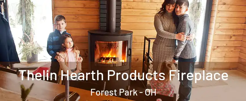  Thelin Hearth Products Fireplace Forest Park - OH